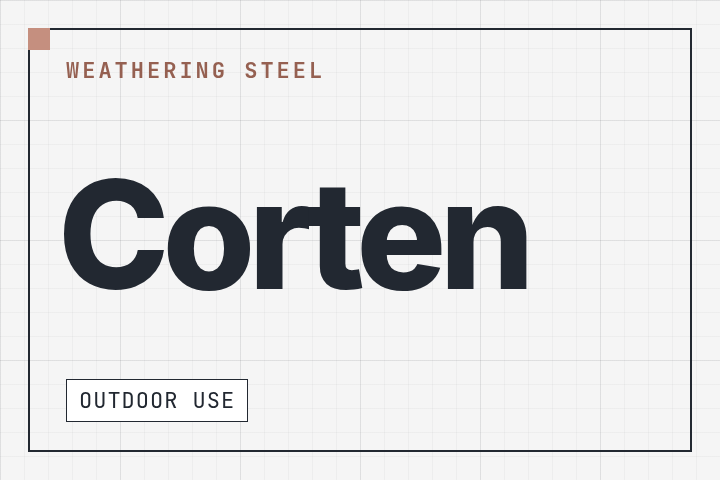Corten weathering steel for outdoor use